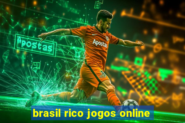 brasil rico jogos online